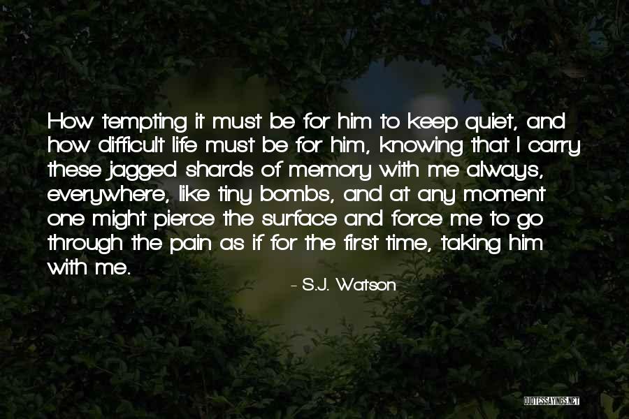 Jaga Mulutmu Quotes By S.J. Watson Jaga Mulutmu Quotes By S.J. Watson