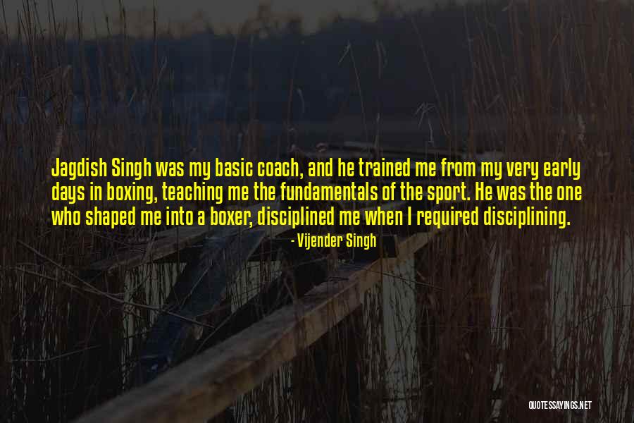 Jagdish Singh Quotes By Vijender Singh Jagdish Singh Quotes By Vijender Singh