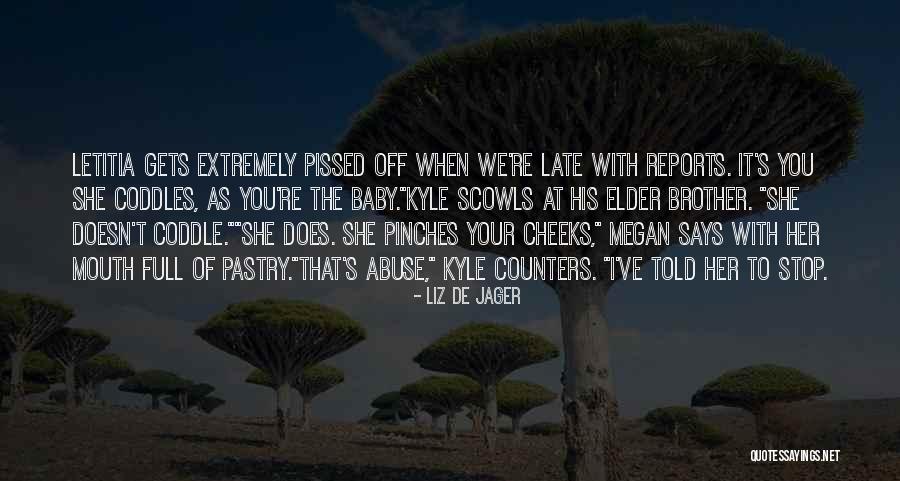 Jager Quotes By Liz De Jager Jager Quotes By Liz De Jager
