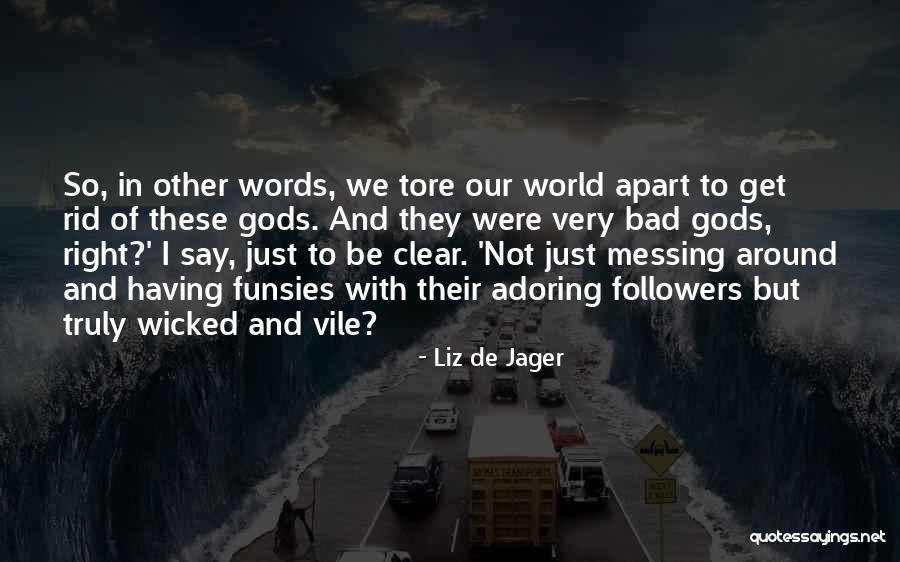 Jager Quotes By Liz De Jager Jager Quotes By Liz De Jager
