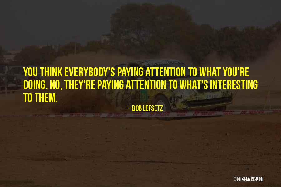 Jaget Fire Quotes By Bob Lefsetz Jaget Fire Quotes By Bob Lefsetz