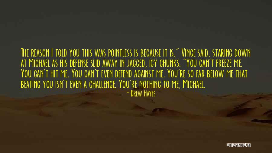 Jagged Quotes By Drew Hayes Jagged Quotes By Drew Hayes