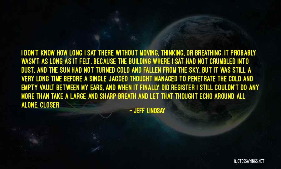 Jagged Quotes By Jeff Lindsay Jagged Quotes By Jeff Lindsay