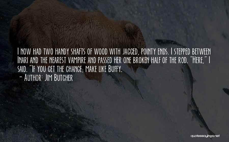 Jagged Quotes By Jim Butcher