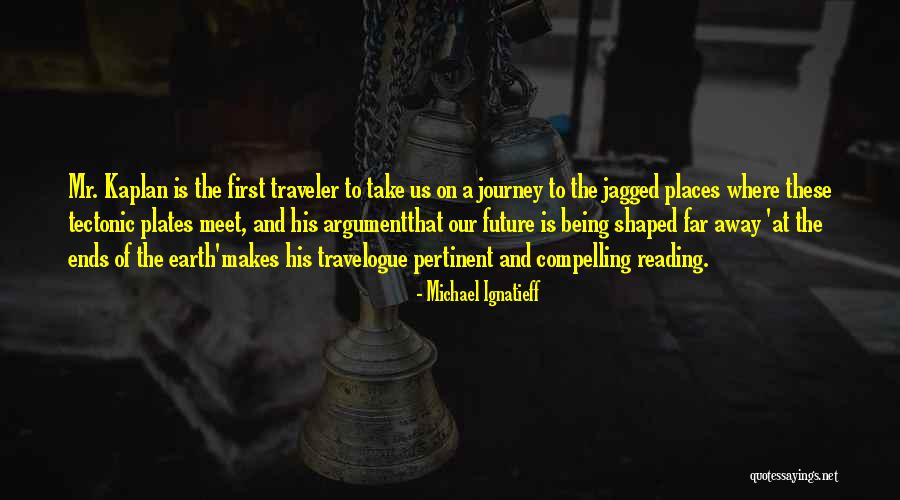 Jagged Quotes By Michael Ignatieff Jagged Quotes By Michael Ignatieff
