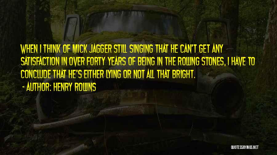 Jagger Quotes By Henry Rollins