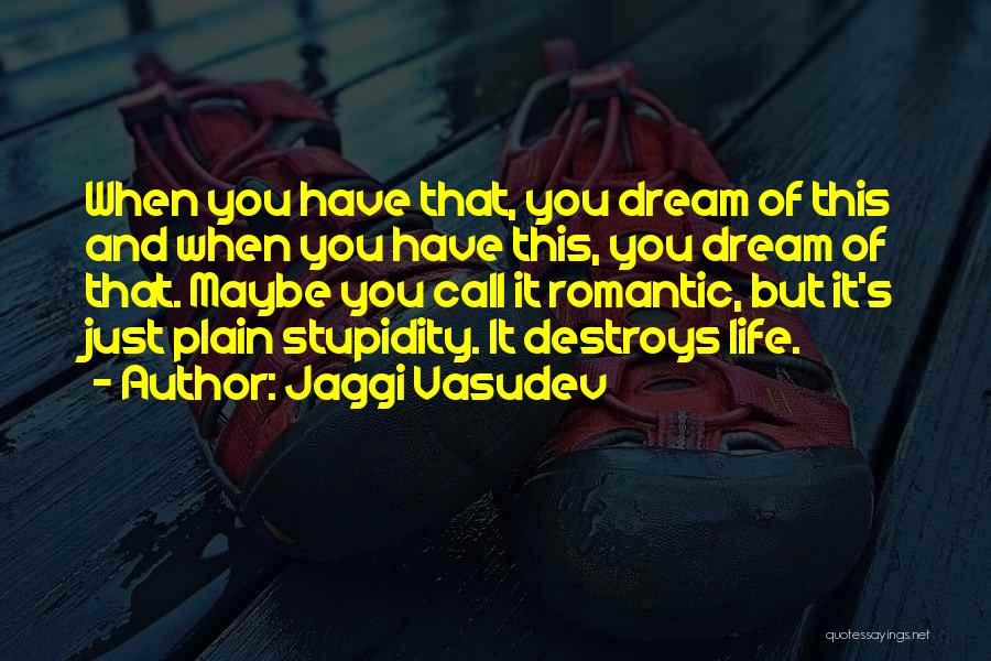 Jaggi Vasudev Quotes 1474481