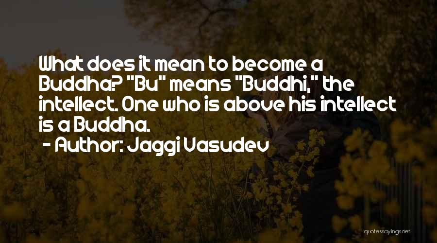 Jaggi Vasudev Quotes 710422