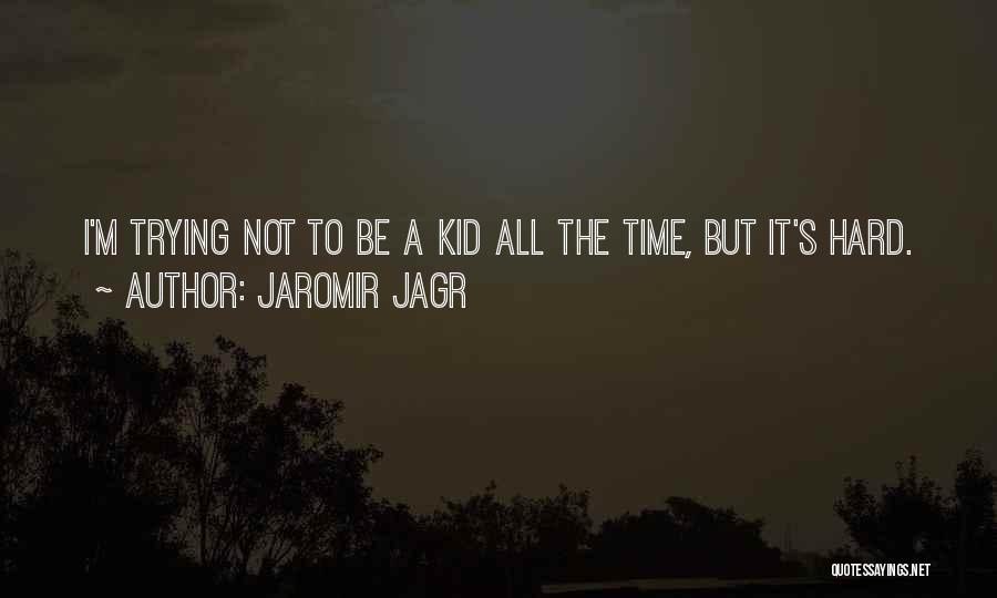 Jagr Quotes By Jaromir Jagr