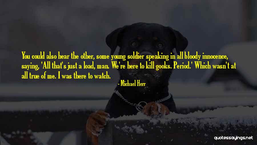 Jagroop Dehal Quotes By Michael Herr Jagroop Dehal Quotes By Michael Herr