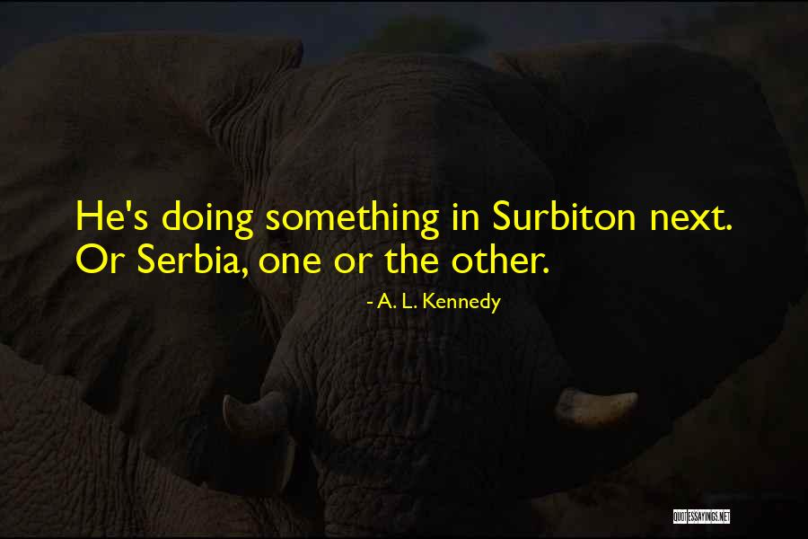 Jagroop Driving School Quotes By A. L. Kennedy Jagroop Driving School Quotes By A. L. Kennedy