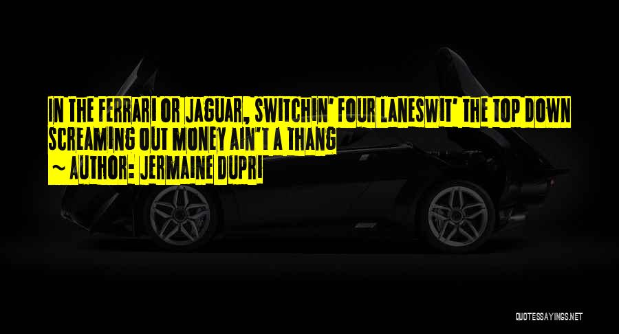 Jaguar Quotes By Jermaine Dupri