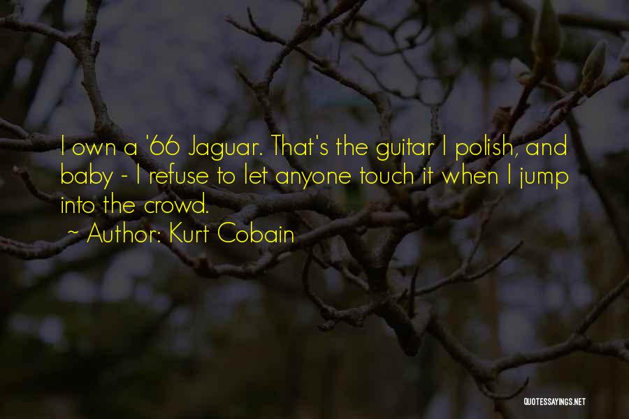 Jaguar Quotes By Kurt Cobain