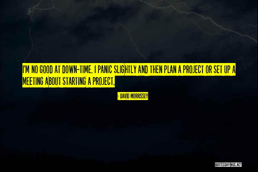 Jagung Bose Quotes By David Morrissey Jagung Bose Quotes By David Morrissey