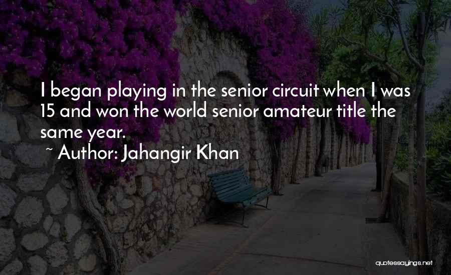 Jahangir Khan Quotes 1089419