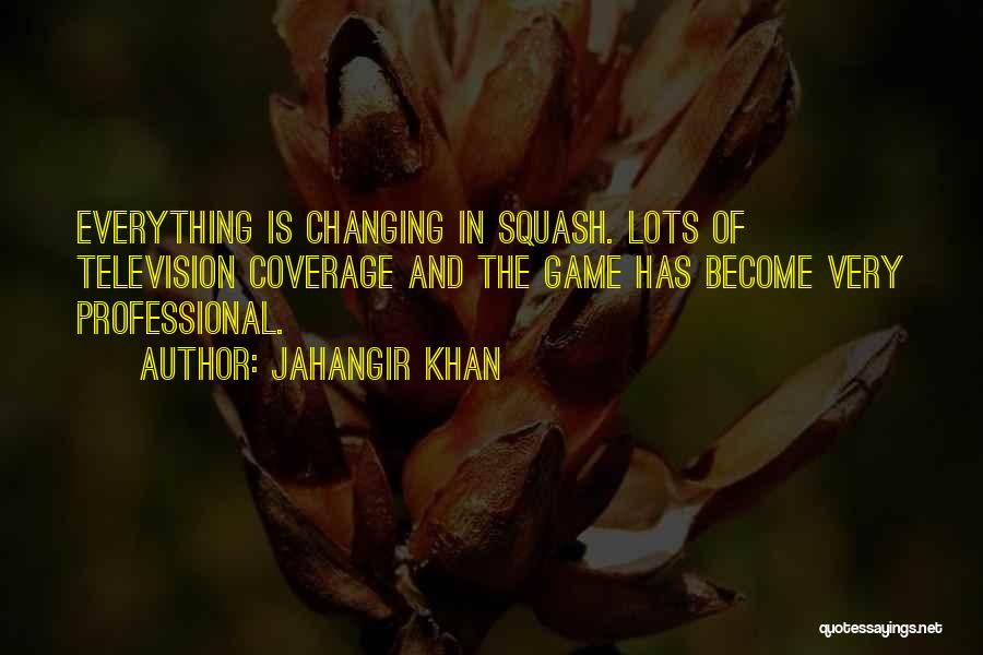 Jahangir Khan Quotes 1816298