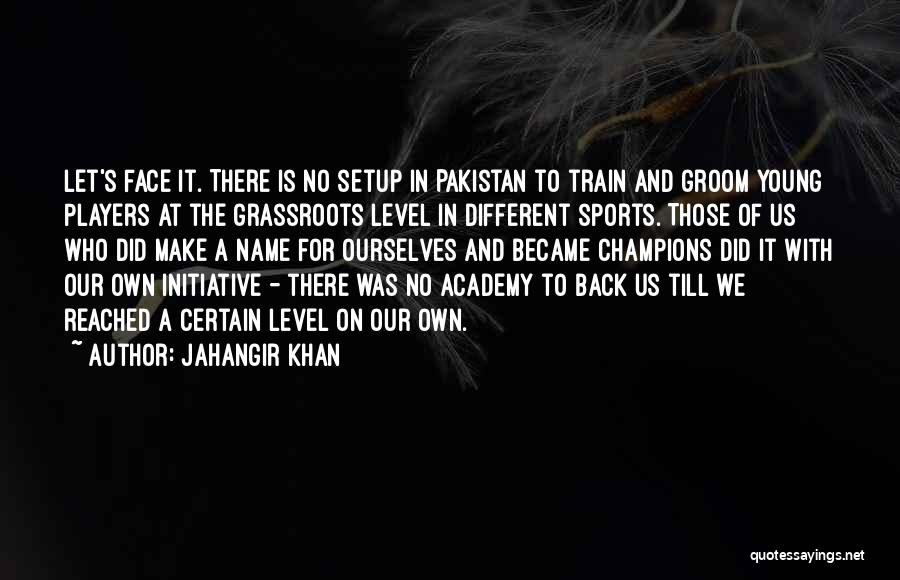 Jahangir Khan Quotes 226599