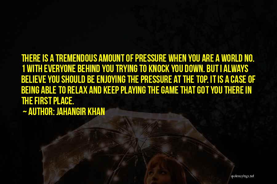 Jahangir Khan Quotes 496328