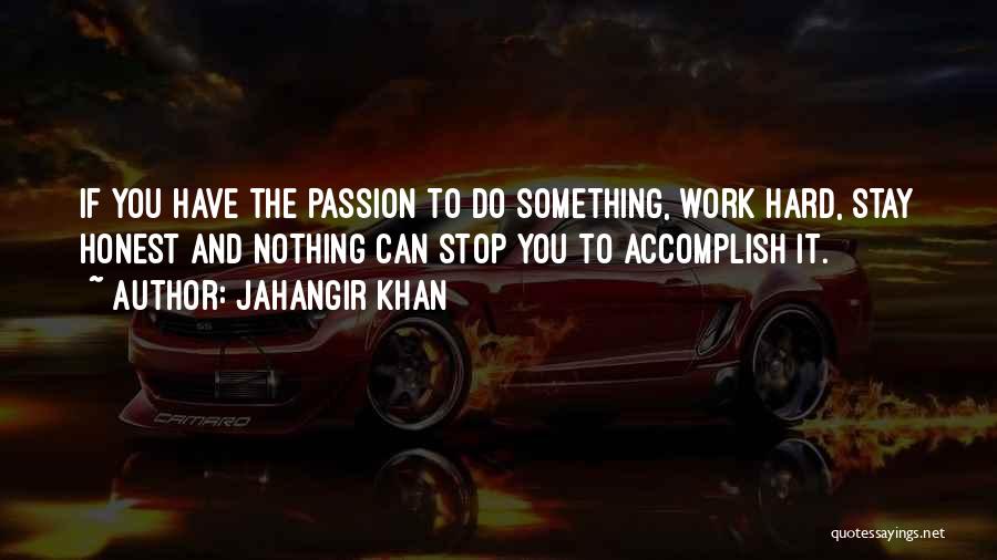 Jahangir Khan Quotes 837075