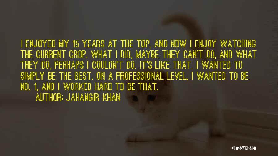 Jahangir Khan Quotes 852302