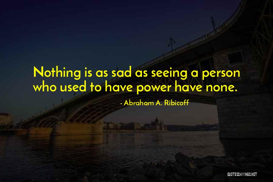Jahanzeb Durrani Quotes By Abraham A. Ribicoff Jahanzeb Durrani Quotes By Abraham A. Ribicoff
