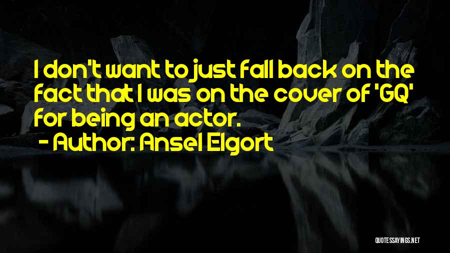 Jahiliah Quotes By Ansel Elgort