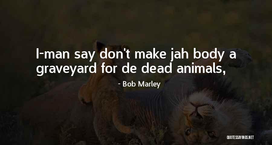 Jah'rakal Quotes By Bob Marley