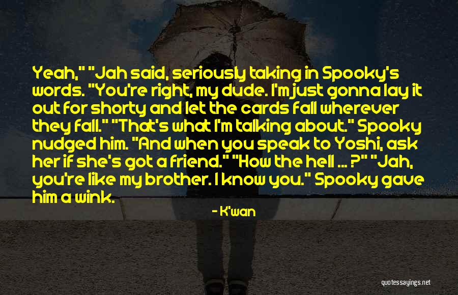 Jah'rakal Quotes By K'wan Jah'rakal Quotes By K'wan