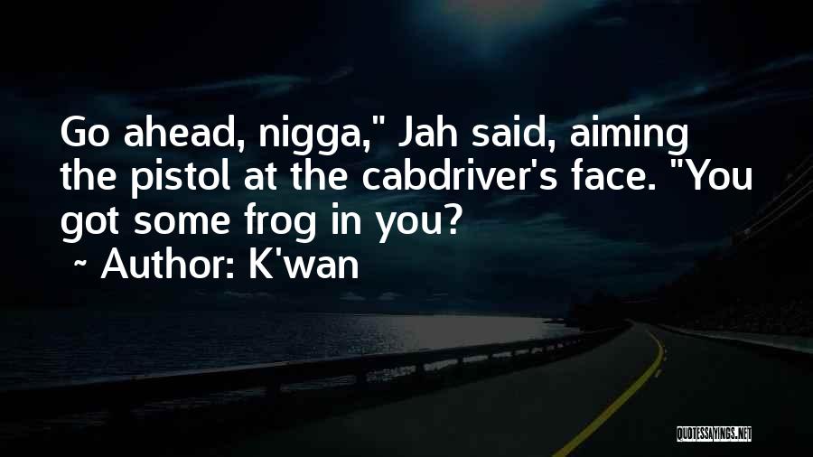 Jah'rakal Quotes By K'wan