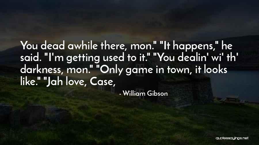 Jah'rakal Quotes By William Gibson Jah'rakal Quotes By William Gibson