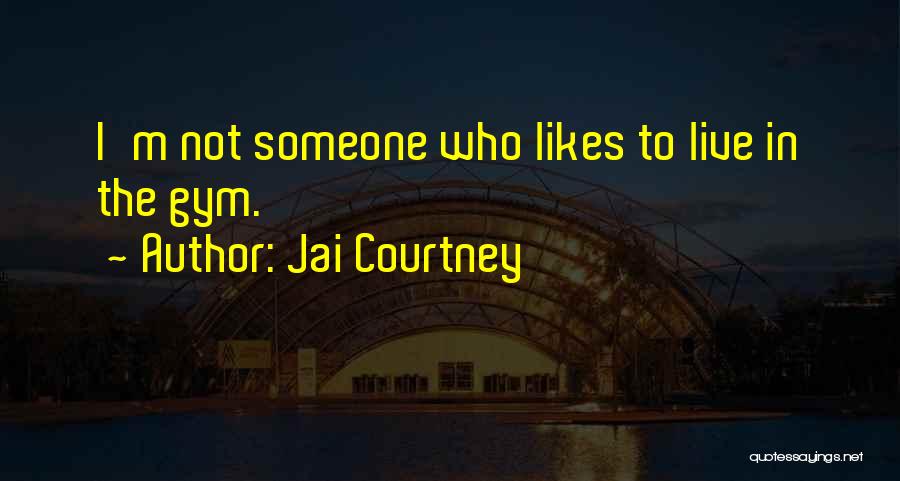Jai Courtney Quotes 2129451
