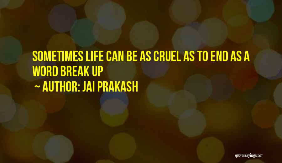 Jai Prakash Quotes 687548