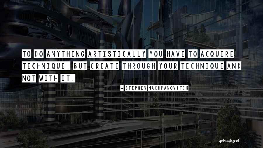Jaida Essence Hall Quotes By Stephen Nachmanovitch Jaida Essence Hall Quotes By Stephen Nachmanovitch