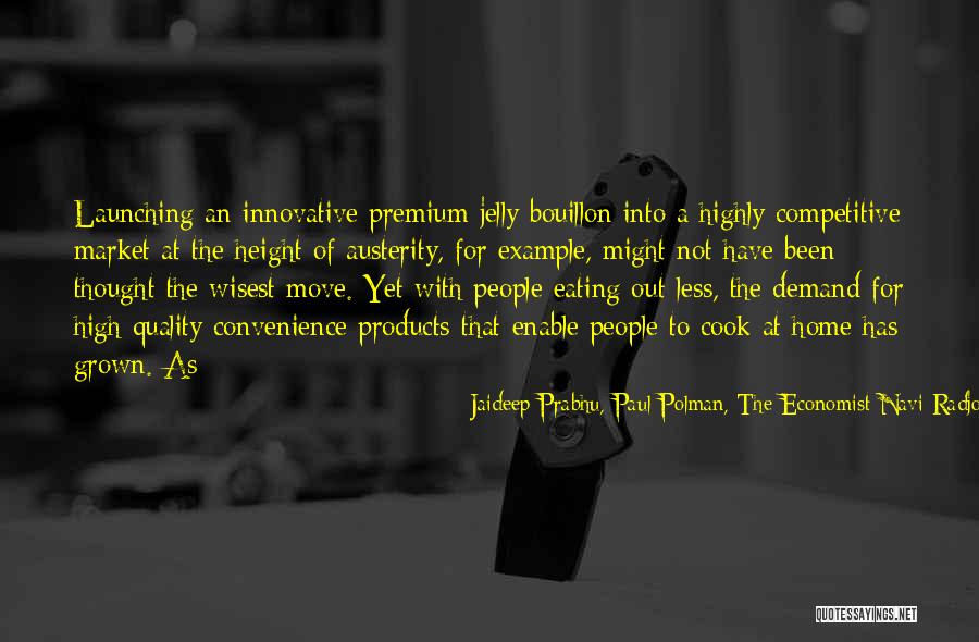 Jaideep Prabhu, Paul Polman, The Economist Navi Radjou Quotes 1063290 Jaideep Prabhu, Paul Polman, The Economist Navi Radjou Quotes 1063290