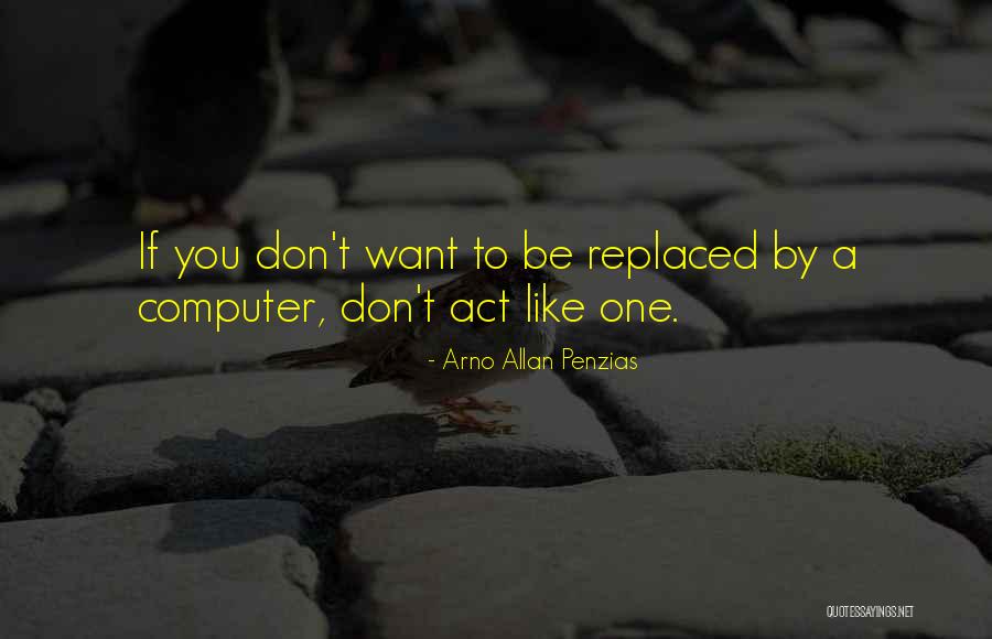 Jaikumar Radhakrishnan Quotes By Arno Allan Penzias Jaikumar Radhakrishnan Quotes By Arno Allan Penzias