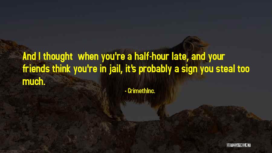 Jail And Friends Quotes By CrimethInc. Jail And Friends Quotes By CrimethInc.