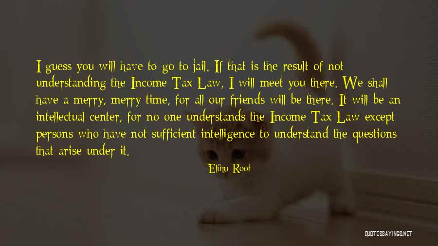 Jail And Friends Quotes By Elihu Root Jail And Friends Quotes By Elihu Root