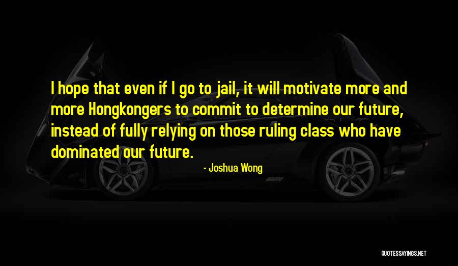 Jail And Hope Quotes By Joshua Wong Jail And Hope Quotes By Joshua Wong
