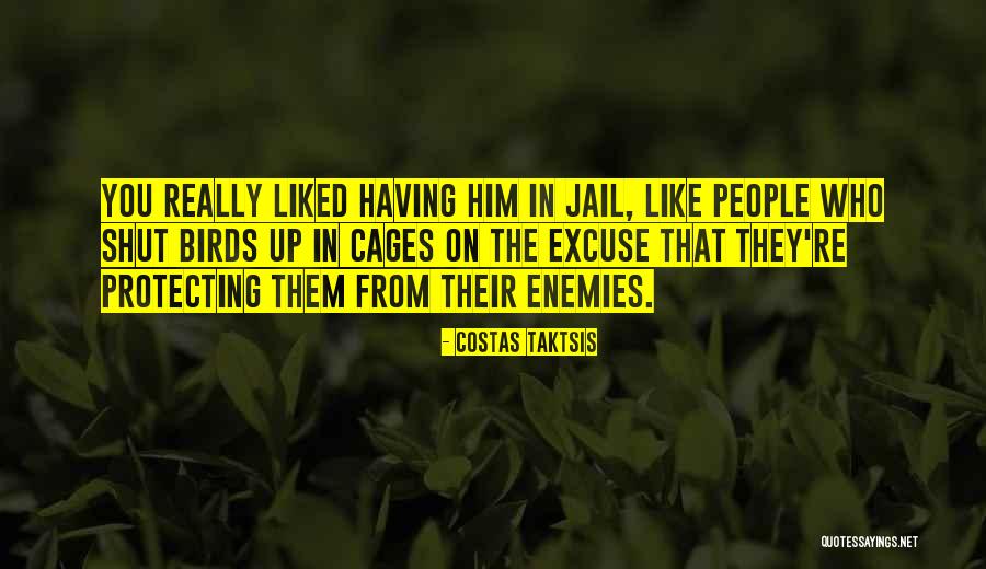 Jail Birds Quotes By Costas Taktsis Jail Birds Quotes By Costas Taktsis