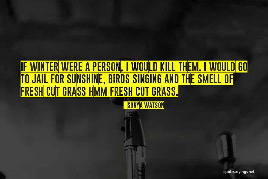Jail Birds Quotes By Sonya Watson Jail Birds Quotes By Sonya Watson