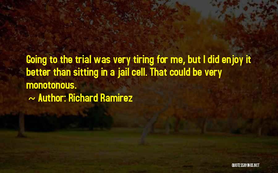 Jail Cells Quotes By Richard Ramirez