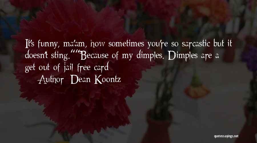 Jail Funny Quotes By Dean Koontz