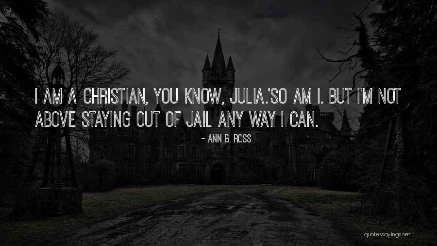 Jail Life Quotes By Ann B. Ross Jail Life Quotes By Ann B. Ross