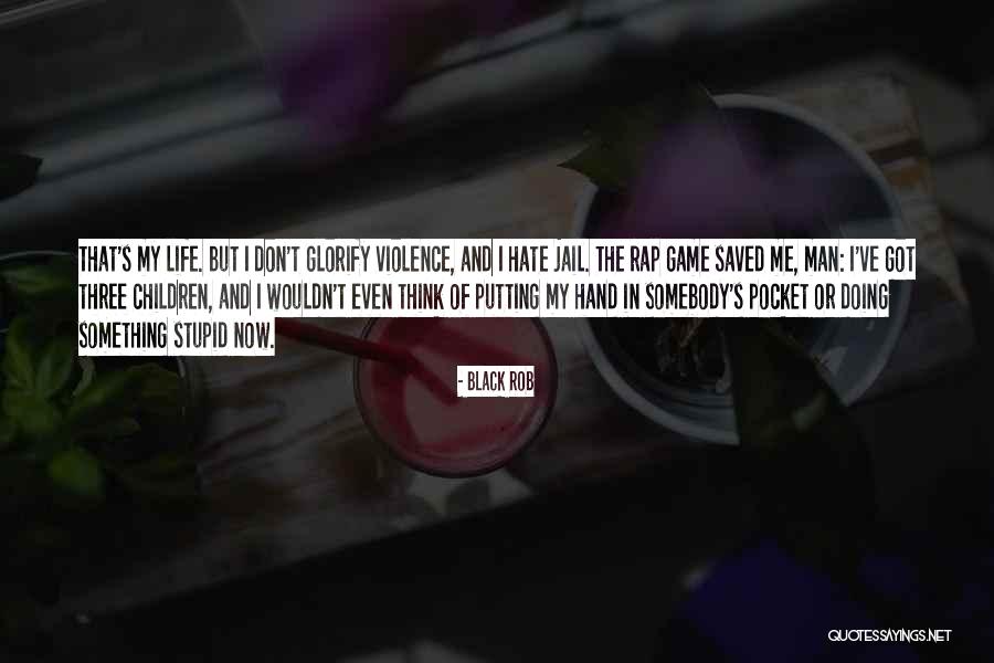 Jail Life Quotes By Black Rob Jail Life Quotes By Black Rob