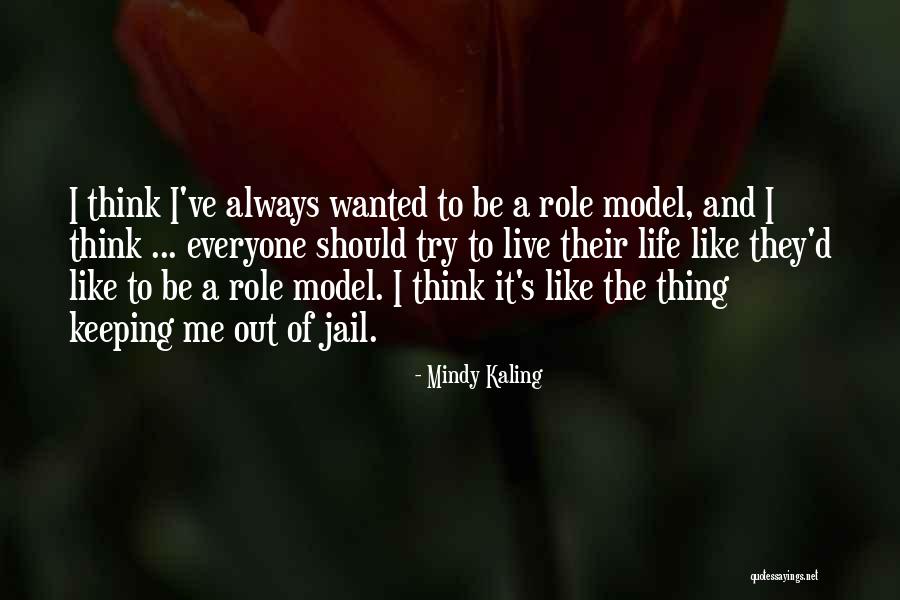 Jail Life Quotes By Mindy Kaling Jail Life Quotes By Mindy Kaling