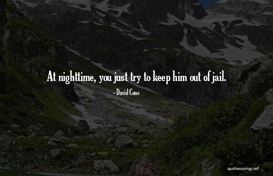 Jail Quotes By David Cone Jail Quotes By David Cone