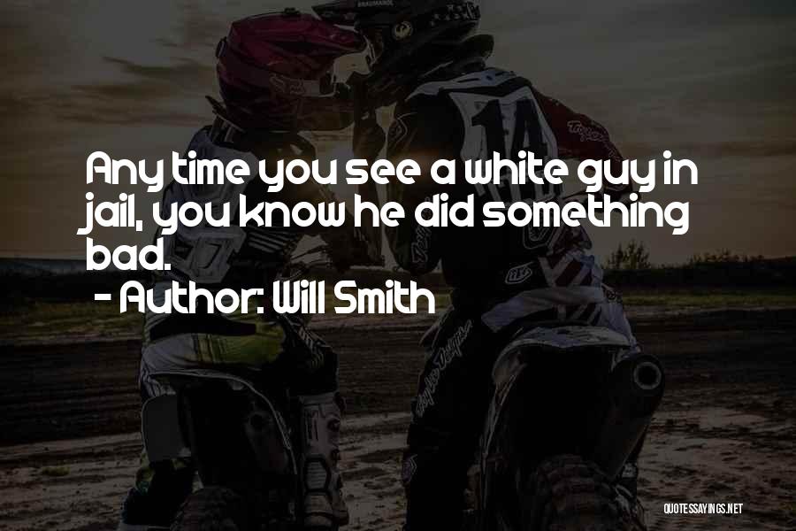 Jail Time Quotes By Will Smith