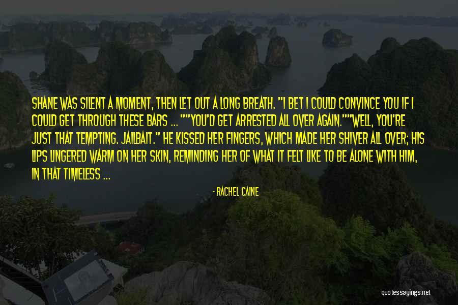 Jailbait Quotes By Rachel Caine Jailbait Quotes By Rachel Caine