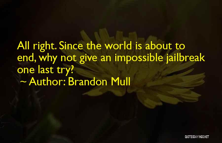 Jailbreak Quotes By Brandon Mull