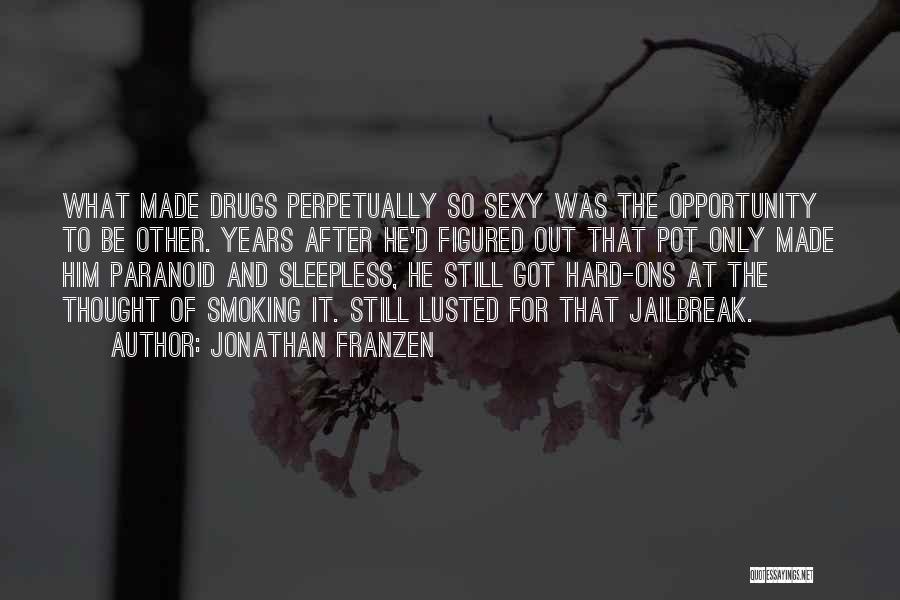 Jailbreak Quotes By Jonathan Franzen